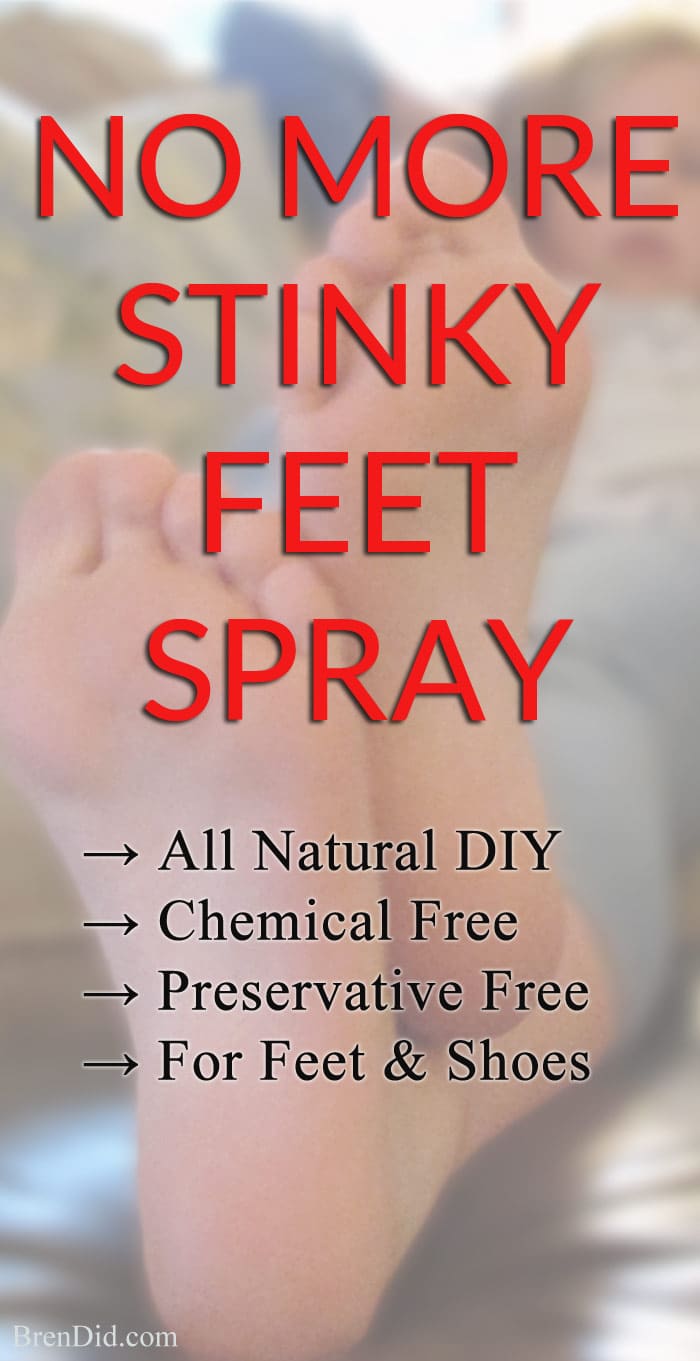 No More Stinky Feet Spray Naturally Eliminate Foot Odor Bren Did