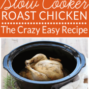 Crazy Easy Roast Chicken in the Slow Cooker - This quick and easy whole chicken recipe will become a staple in your house. It is a healthy alternative to store-bought rotisserie chicken with a wonderful flavor, crispy skin and tender meat.