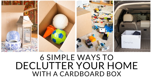 Need to declutter and organize? These easy tips use nothing but a cardboard box to keep your home organized and clutter free. 6 expert tips for decluttering your home.