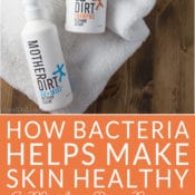 Mother Dirt body care products pamper the natural bacteria humans need for healthy skin. Learn how biome-friendly products work and save 25%. [ad]