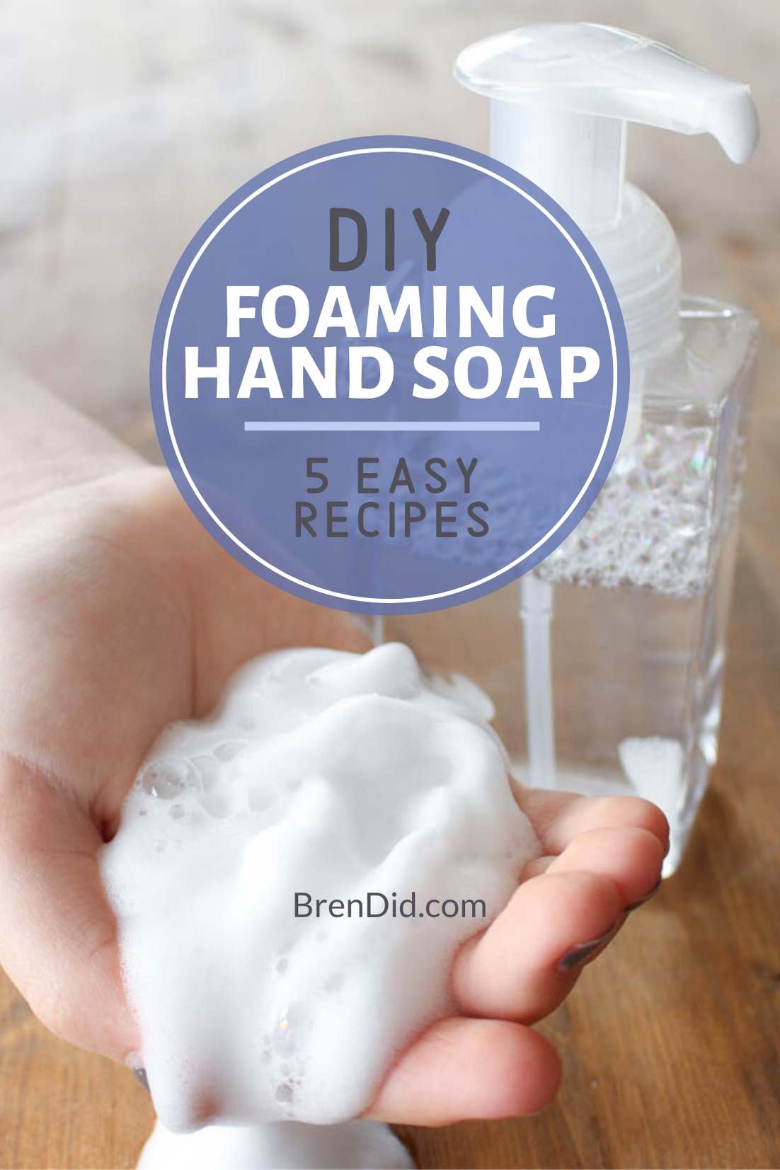 Easy All Natural Homemade Foaming Hand Soap Bren Did 3105